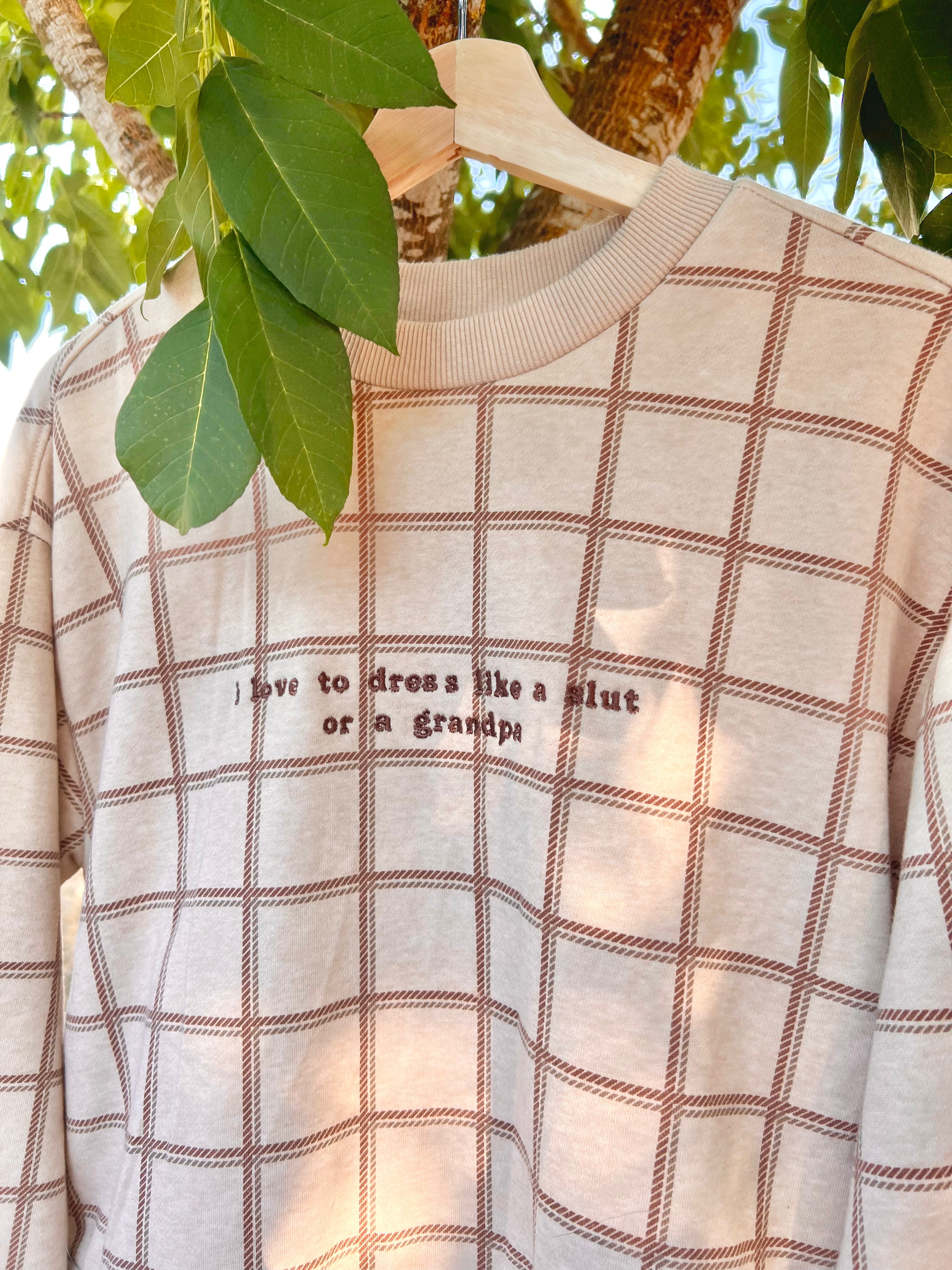 I Love to Dress Like a Slut or a Grandpa Sweater!